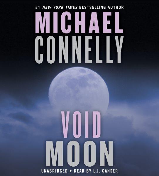 Void moon [electronic resource] / Michael Connelly.