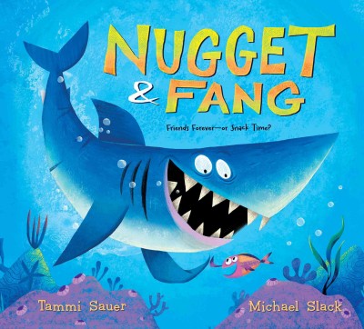 Nugget & Fang / Tammi Sauer ; [illustrated by] Michael Slack.