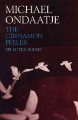 The cinnamon peeler : selected poems / Michael Ondaatje.