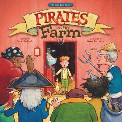 Pirates on the farm / written by Denette Fretz ; illustrated by Gene Barretta.