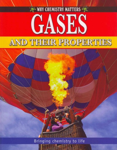 Gases and their properties / Tom Jackson.