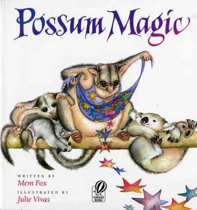 Possum Magic / by Mem Fox ; illustrated by Julia Vivas.