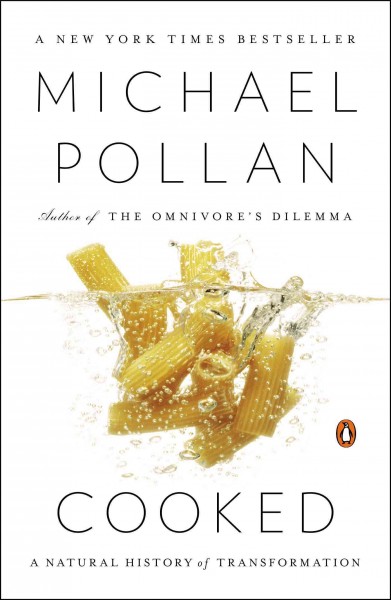 Cooked : a natural history of transformation / Michael Pollan.