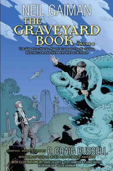 The graveyard book, volume 2 / based on the novel by Neil Gaiman ; adapted by P. Craig Russell ; illustrated by David LaFuente, Scott Hampton, P. Craig Russell, Kevin Nowlan, Galen Showman ; colorist, Lovern Kindzierski ; letterer, Rick Parker.