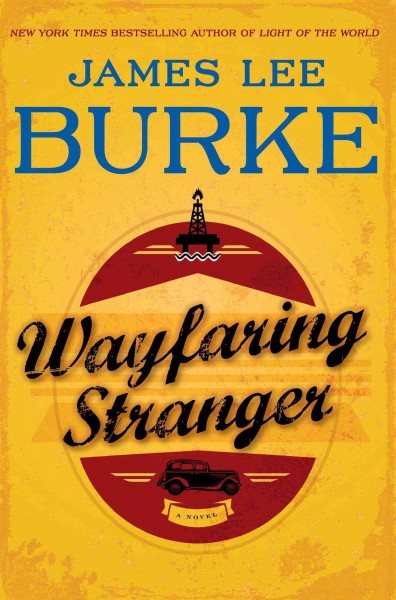 Wayfaring Stranger : a novel / James Lee Burke.