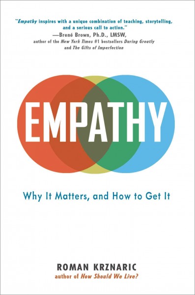 Empathy : why it matters, and how to get it / Roman Krznaric.