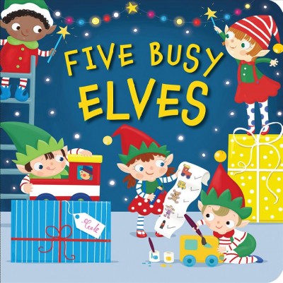 Five busy elves / Patricia Hegarty ; illustrated by Julia Woolf.