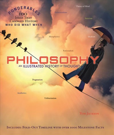Philosophy : an illustrated history of thought / Tom Jackson.