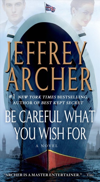 Be careful what you wish for / Jeffrey Archer.