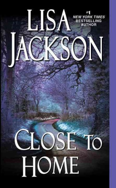 Close to home / Lisa Jackson.