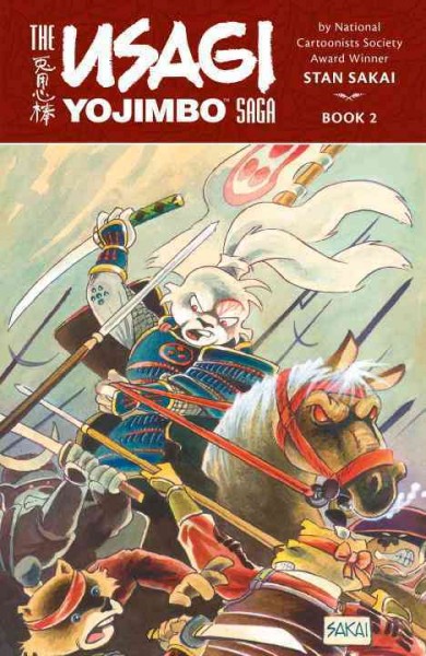 The Usagi Yojimbo saga. book 2 / created, written, and illustrated by Stan Sakai ; "Return to Adachi Plain" inked by Sergio Aragonés ; "Green Persimmon" colored by Tom Luth.