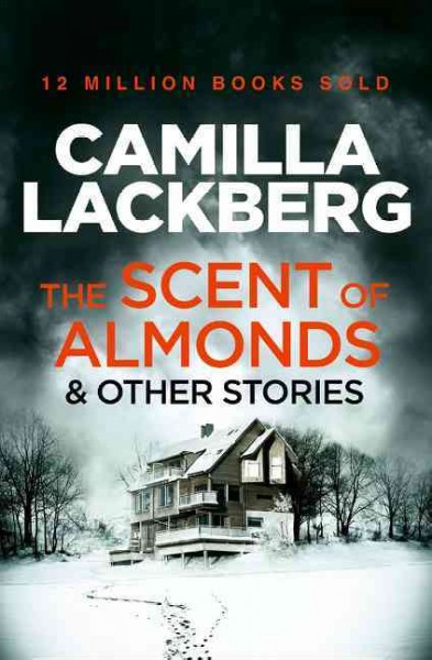 The scent of almonds : & other stories / Camilla Lackberg ; translated from the Swedish by Tiina Nunnally.