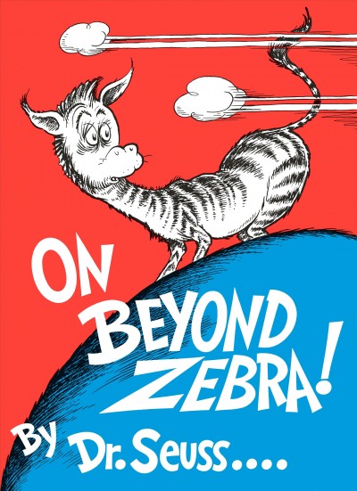 On beyond zebra [electronic resource] / by Dr. Seuss.