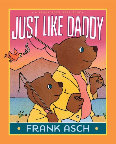 Just like daddy / Frank Asch.