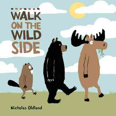 Walk on the wild side [electronic resource]. Nicholas Oldland.