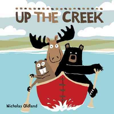 Up the creek [electronic resource]. Nicholas Oldland.