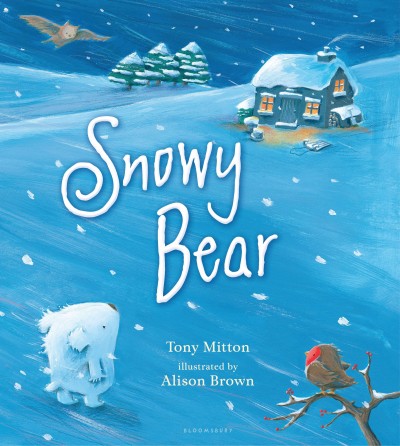 Snowy Bear / by Tony Mitton ; illustrated by Alison Brown.