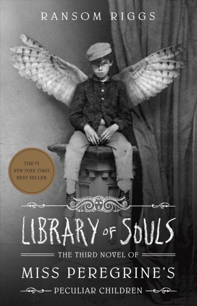 Library of souls : the third novel of Miss Peregrine's peculiar children / by Ransom Riggs.
