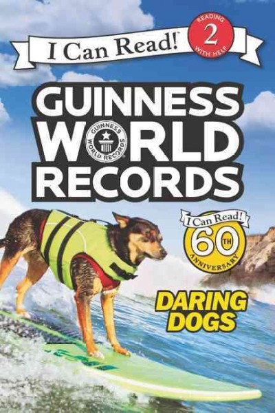 Guinness world records. Daring dogs / by Cari Meister ; photos supplied by Guinness World Records.