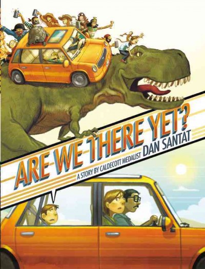 Are we there yet? : a story / by Dan Santat.