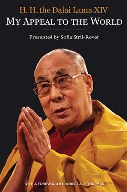My appeal to the world : in quest of truth and justice on behalf of the Tibetan people, 1961-2010.... / Presented by Sofia Stril-Rever.