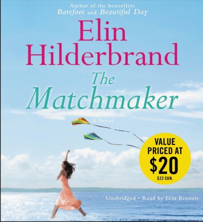 The matchmaker [sound recording] / Elin Hilderbrand.