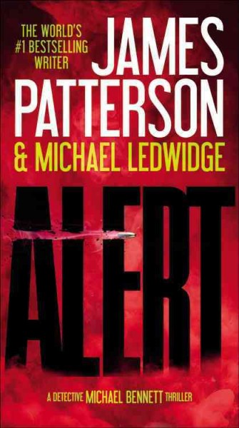 Alert / James Patterson and Michael Ledwidge