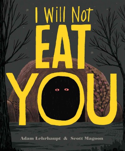 I will not eat you / Adam Lehrhaupt & Scott Magoon.