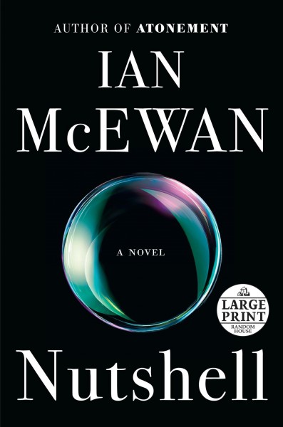 Nutshell : a novel ; Ian McEwan.