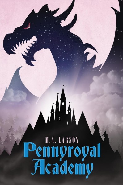 Pennyroyal academy / M.A. Larson.