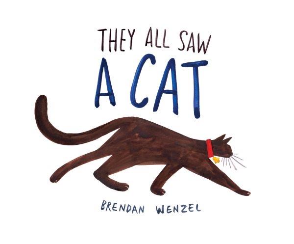 They all saw a cat [electronic resource]. Brendan Wenzel.