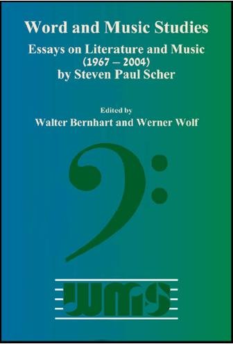 Essays on literature and music (1967-2004) / by Steven Paul Scher ; edited by Walter Bernhart and Werner Wolf.