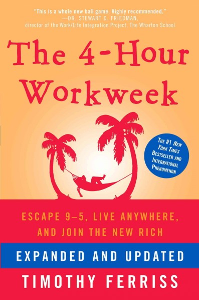 The 4-Hour Workweek, Expanded and Updated [electronic resource] : Expanded and Updated, With Over 100 New Pages of Cutting-Edge Content.. Timothy Ferriss.