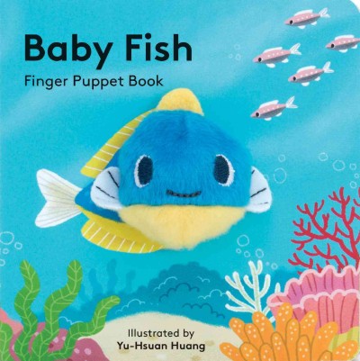 Baby Fish : finger puppet book / illustrated by Yu-Hsuan Huang.