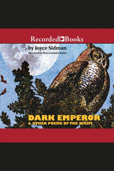 Dark emperor [electronic resource] : & other poems of the night / Joyce Sidman.