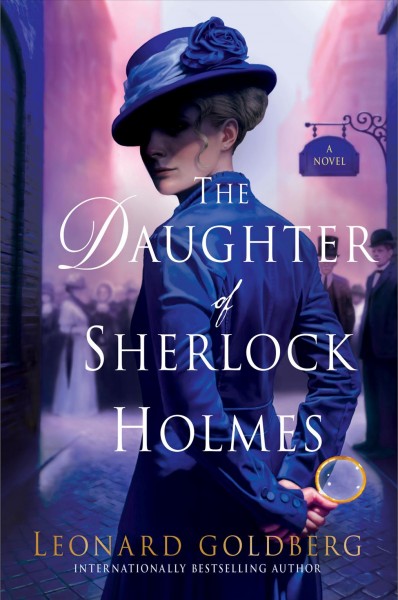 The daughter of Sherlock Holmes : a novel / Leonard Goldberg.