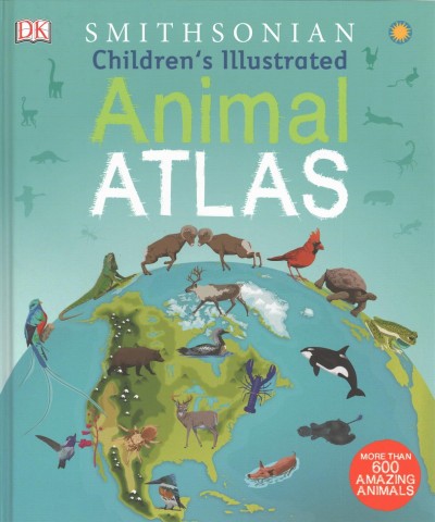 Smithsonian children's illustrated animal atlas / author, Jamie Ambrose.