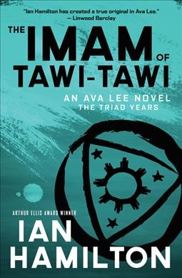 The Imam of Tawi-Tawi / Ava Lee Book 10 / Ian Hamilton.