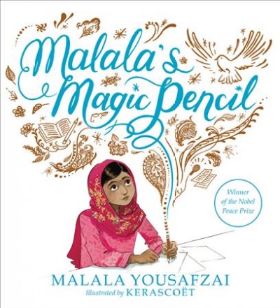 Malala's magic pencil / by Malala Yousafzai ; illustrated by Kerascoët.