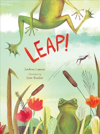Leap! / JonArno Lawson ; illustrated by Josée Bisaillon.