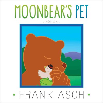 Moonbear's pet / Frank Asch.