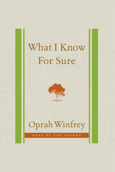 What i know for sure [electronic resource]. Oprah Winfrey.