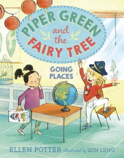 Piper Green and the fairy tree : going places / Ellen Potter ; illustrated by Qin Leng.