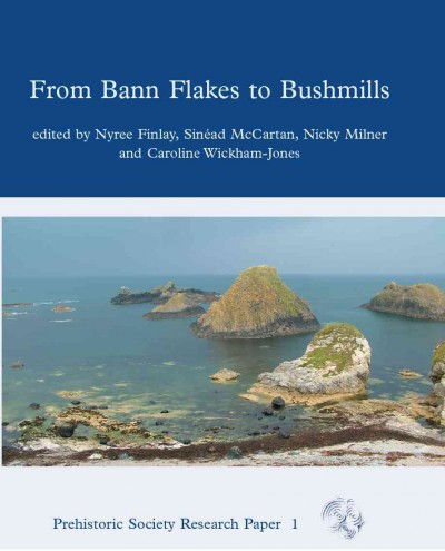 From Bann Flakes to Bushmills : papers in honour of professor Peter Woodman / edited by Nyree Finlay [and others].