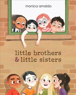Little brothers & little sisters / Monica Arnaldo.