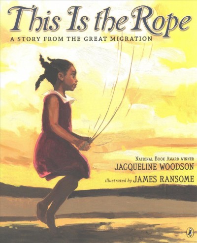 This is the rope : a story from the Great Migration / Jacqueline Woodson ; illustrated by James Ransome.