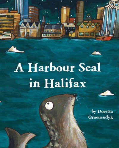 A harbour seal in halifax [electronic resource]. Doretta Groenendyk.