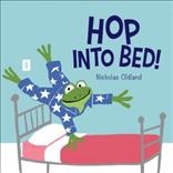 Hop into bed! / Nicholas Oldland.