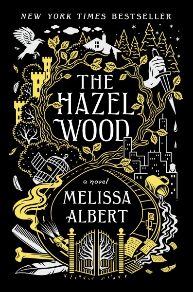 The Hazel Wood : a novel / Melissa Albert ; illustrations by Jim Tierney.