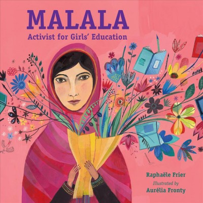 Malala : activist for girls' education / Raphaële Frier ; illustrated by Aurélia Fronty.